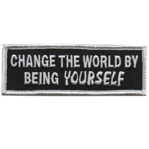 Change the World Be Yourself