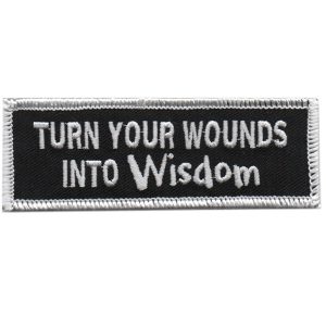 Turn Your Wounds into Wisdom