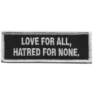 Love For All, Hatred For None
