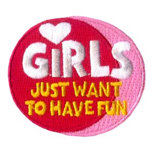 Girls Just Want Have Fun Patch