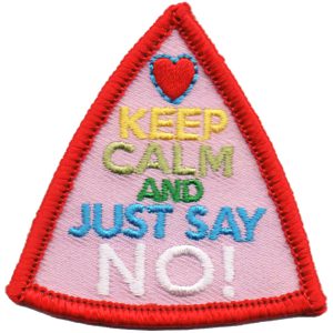 Keep Calm - Just Say No! Patch