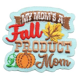 My Mom's a Fall Product Mom