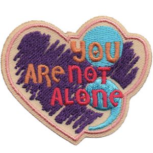 You Are Not Alone Patch