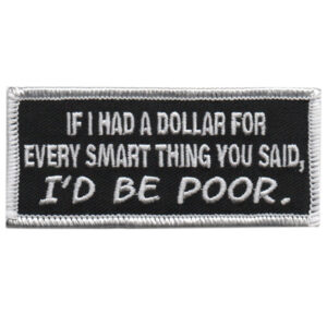 If I Had a Dollar for Every Smart Thing You Said, I’d Be Poor