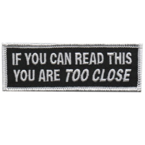 If You Can Read This, You Are Too Close