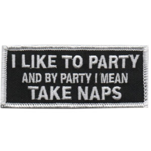 I Like to Party, And By Party I Mean Take Naps