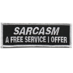 Sarcasm A Free Service I Offer