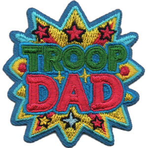 The Troop Dad Patch features green and red “TROOP DAD” embroidery, starbursts, and stars on a blue background.