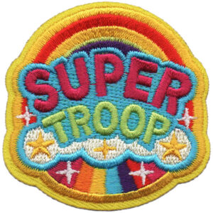 The Super Troop Patch features bold "SUPER TROOP" text embroidered over a rainbow and clouds, accented with yellow stars and finished with a yellow border.