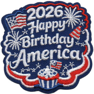 The "2026 Happy Birthday America" patch features white text, American flags, fireworks, stars, and a red, white, and blue color scheme.