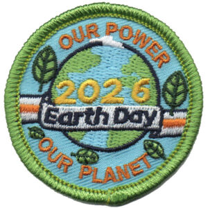 The 2026 Earth Day (Copy) patch is circular with a green border, showing a globe, trees, and "2026 Earth Day" at the center, "Our Power" at the top, and "Our Planet" at the bottom in embroidery.