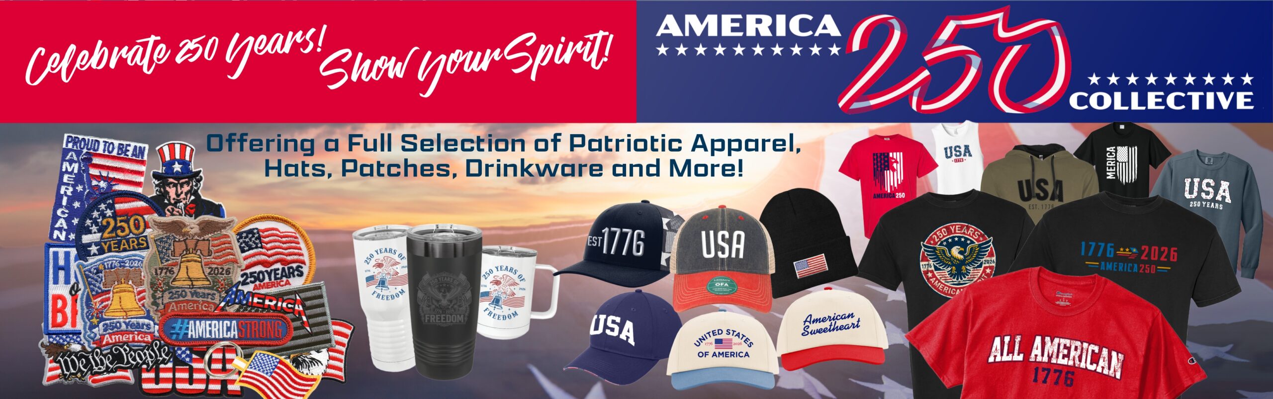 A patriotic-themed banner displays USA hats, shirts, mugs, patches, and drinkware, with text: "Celebrate 250 years! Show Your Spirit! Offering a full selection of patriotic apparel, hats, patches, drinkware and more!.